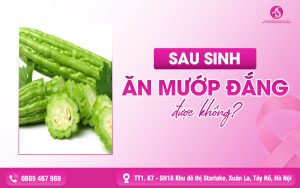 Sau Sinh Ăn Mướp Đắng Được Không?
