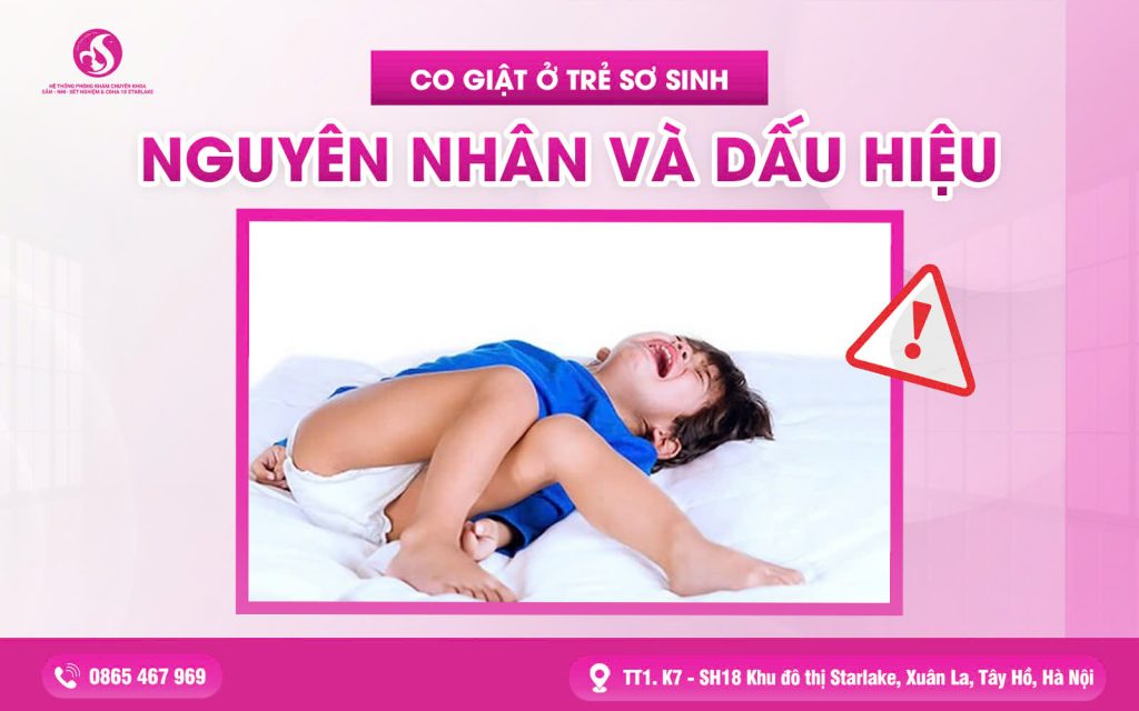 Co Giật Ở Trẻ Sơ Sinh: Nguyên Nhân Và Dấu Hiệu
