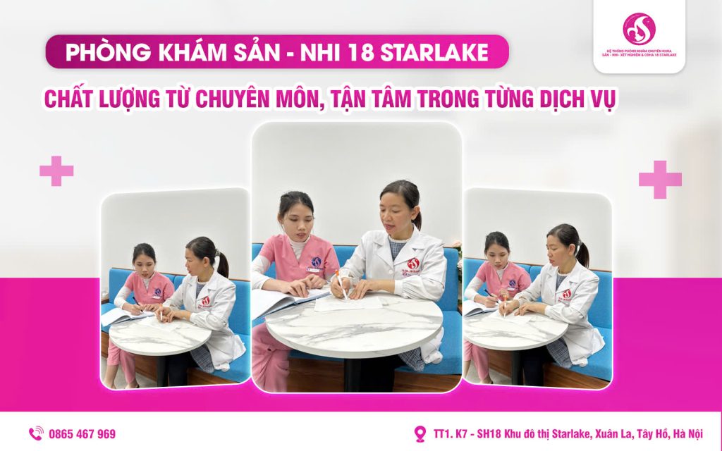 Phòng Khám Sản - Nhi 18 Starlake: Chất Lượng Từ Chuyên Môn, Tận Tâm Trong Từng Dịch Vụ