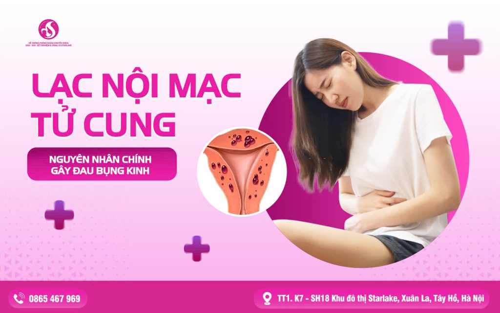 Lạc Nội Mạc Tử Cung - Nguyên Nhân Chính Gây Đau Bụng Kinh